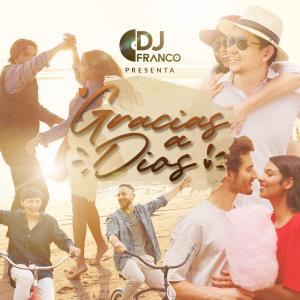 ดาวน์โหลดและฟังเพลง Gracias a dios พร้อมเนื้อเพลงจาก Dj Franco