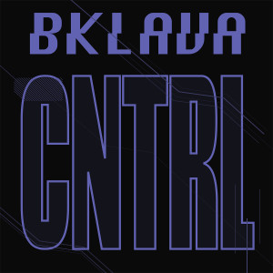 Listen to CNTRL (Radio Edit) song with lyrics from Bklava