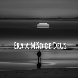 อัลบัม Era a mão de Deus (feat. Reyane Gomes) ศิลปิน Covers Musics
