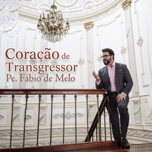 Padre Fábio de Melo的專輯Coração de Transgressor