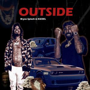 KIZZEL的專輯OUTSIDE (feat. Bryso Splash) [Explicit]