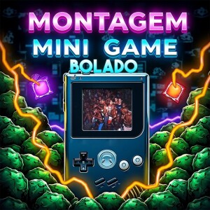 Bolado Dj的專輯MONTAGEM MINI GAME BOLADO
