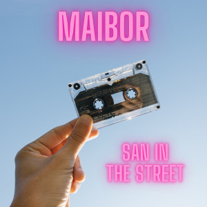 Listen to San in the Street song with lyrics from Maibor