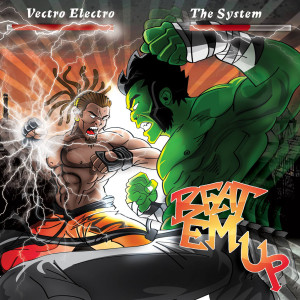 ดาวน์โหลดและฟังเพลง Beat Em Up พร้อมเนื้อเพลงจาก Vectro Electro