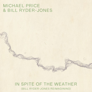 Album In Spite of the Weather (Bill Ryder-Jones Re-Imagining) from Michael Price