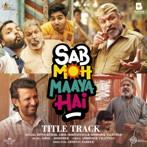 Listen to Sab Moh Maaya Hai (Title Track) (From "Sab Moh Maaya Hai") song with lyrics from Divya Kumar