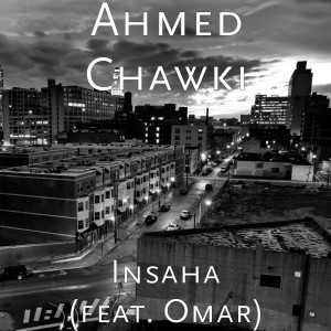 收听Ahmed Chawki的Insaha (feat. Omar)歌词歌曲