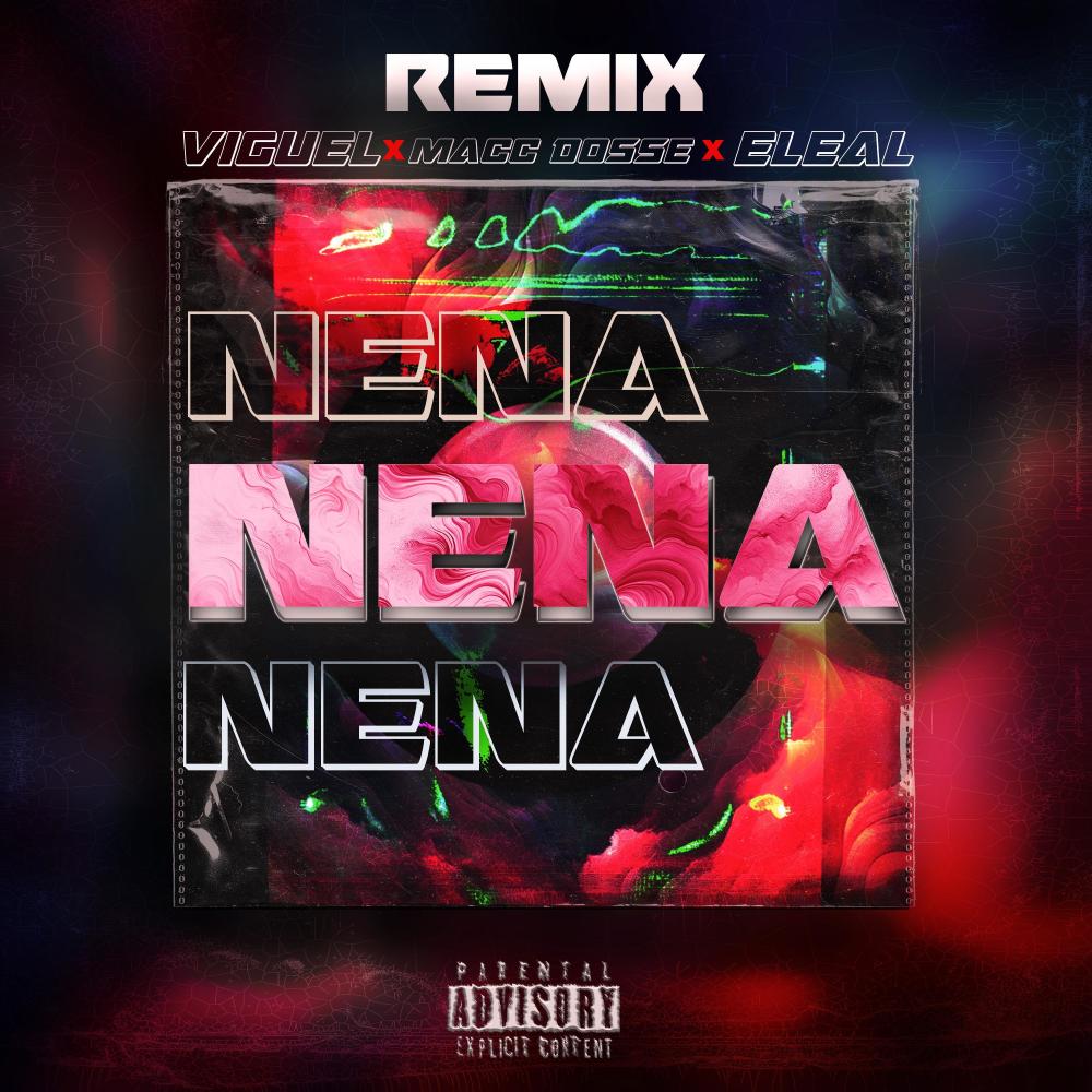 Nena (feat. Eleal & Viguel) (Remix|Explicit)