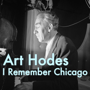 I Remember Chicago dari Art Hodes