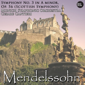 Munich Symphonic Orchestra的專輯Mendelssohn: Symphony No. 3 in A minor, Op. 56 (Scottish Symphony)