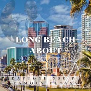 收聽Daytone 500的Long Beach About (Explicit)歌詞歌曲