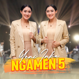 ดาวน์โหลดและฟังเพลง Ngamen 5 พร้อมเนื้อเพลงจาก Yeni Inka