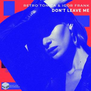 Dengarkan Don't Leave Me lagu dari Retro Tonica dengan lirik