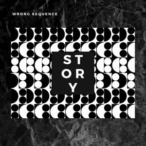 ดาวน์โหลดและฟังเพลง Story พร้อมเนื้อเพลงจาก Wrong Sequence