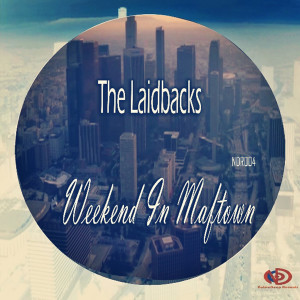 The Laidbacks的專輯Weekend in Maftown