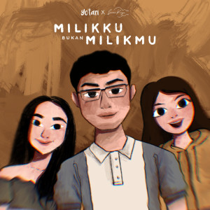 收聽Yotari的Milikku Bukan Milikmu歌詞歌曲