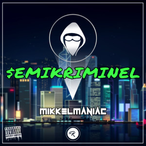 ดาวน์โหลดและฟังเพลง Semikriminel (Explicit) พร้อมเนื้อเพลงจาก MikkelManiac