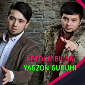 Dengarkan lagu Ketdi U Bilan nyanyian Yagzon Guruhi dengan lirik