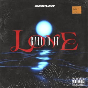 Called it Love (Explicit)