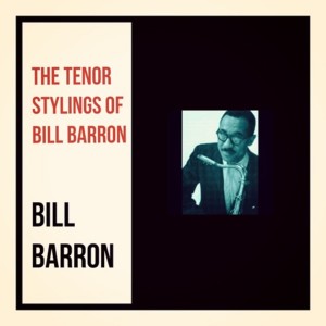 Bill Barron的專輯The Tenor Stylings of Bill Barron