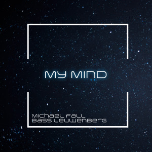 Album My Mind from Michael Fall