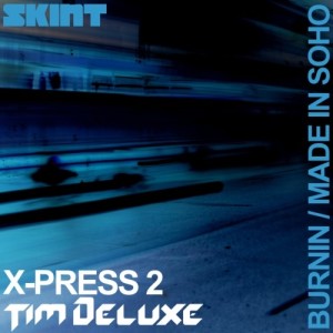 X-Press2的專輯Burnin / Made in Soho