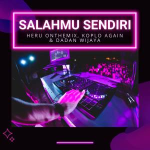 Album Salahmu Sendiri (Funkot Remix) from KOPLO AGAIN