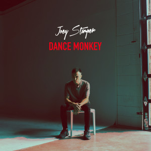 Dengarkan lagu Dance Monkey nyanyian Joey Stamper dengan lirik