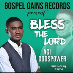 Dengarkan lagu BLESS THE LORD nyanyian Godspower dengan lirik