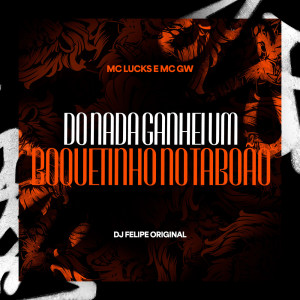 DJ Japa NK的專輯Do Nada Ganhei um Boquetinho no Taboão (Explicit)