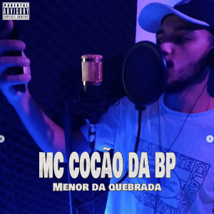 收聽Mc Cocão da BP的Menor de Quebrada歌詞歌曲