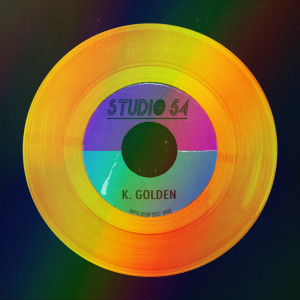 收聽K. Golden的Studio 54 (Explicit)歌詞歌曲