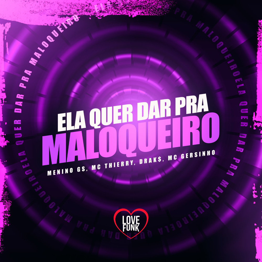 Ela Quer Dar pra Maloqueiro