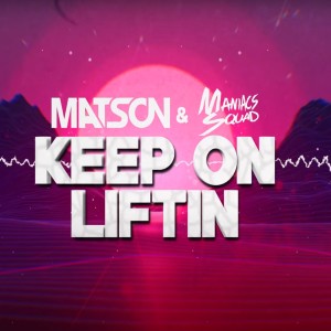 Listen to Keep On Liftin song with lyrics from Matson