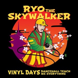ดาวน์โหลดและฟังเพลง Vinyl Days (Dancehall Teach Me Everything) พร้อมเนื้อเพลงจาก RYO the SKYWALKER