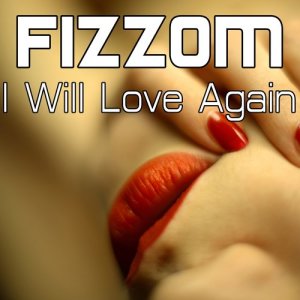 ดาวน์โหลดและฟังเพลง I Will Love Again (其他) พร้อมเนื้อเพลงจาก Fizzom