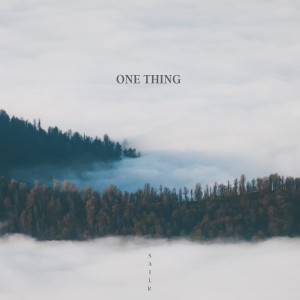 Listen to One Thing song with lyrics from SAILR