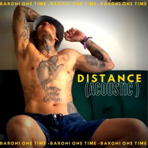 Baroni One Time的專輯Distance (feat. Smokah Music) [Acoustic Versión]