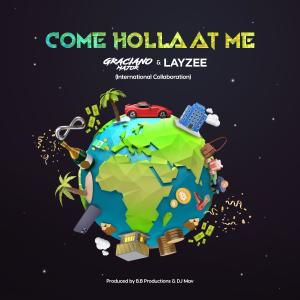 LayZee的專輯Come Holla At Me (International Collaboration) (feat. Layzee & Dj Mav)