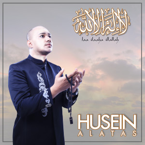 Dengarkan Laa Illaa Ha Illallah lagu dari Husein Al Atas dengan lirik