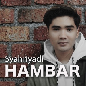 Dengarkan Hambar lagu dari Syahriyadi dengan lirik