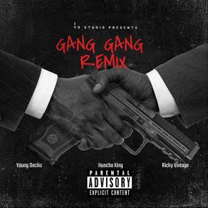 Young Decko的專輯Gang Gang Remix (feat. Huncho King & Ricky Vintage)