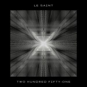 ดาวน์โหลดและฟังเพลง Two Hundred Fifty-One พร้อมเนื้อเพลงจาก Le Saint