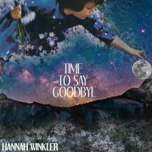 收聽Hannah Winkler的Time to Say Goodbye歌詞歌曲
