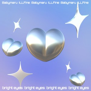Dengarkan bright eyes (feat. ILL Fine) (Explicit) lagu dari Babymaru dengan lirik
