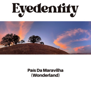 Eyedentity的專輯País Da Maravilha (Wonderland)