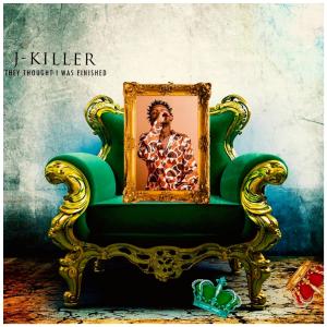 Listen to They Thought I Was Finished (Explicit) song with lyrics from J-Killer