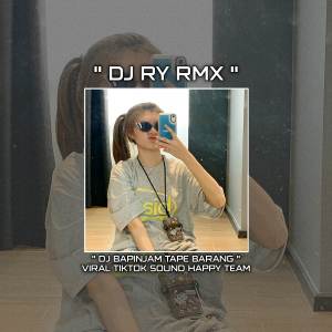Album Dj Bapinjam Tape Barang Happy Team oleh DJ RY RMX