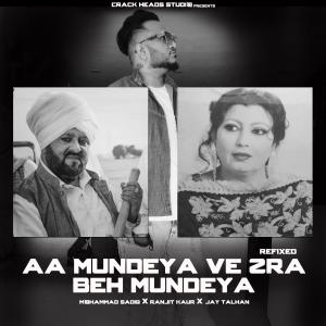 Album Aa Mundeya Ve Zra Beh Mundeya (feat. mohd sadiq & Ranjit Kaur) [REFIXED] from JAY TALHAN