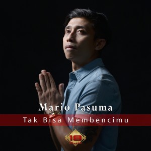 Album Tak Bisa Membencimu from Mario Pasuma